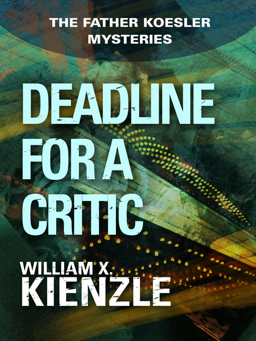 Title details for Deadline for a Critic by William Kienzle - Available